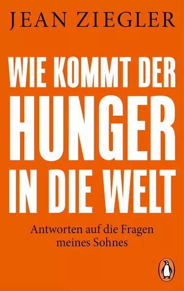 Cover: Wie kommt der Hunger in die Welt?