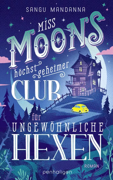 Cover: Miss Moons höchst geheimer Club für ungewöhnliche Hexen