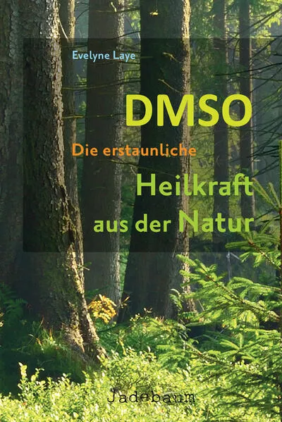 Cover: DMSO – Die erstaunliche Heilkraft aus der Natur