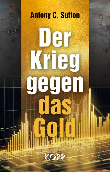 Cover: Der Krieg gegen das Gold